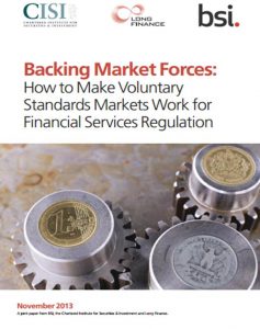 Backing Market Forces: How To Make Voluntary Standards Markets Work For Financial Services Regulation (2013)